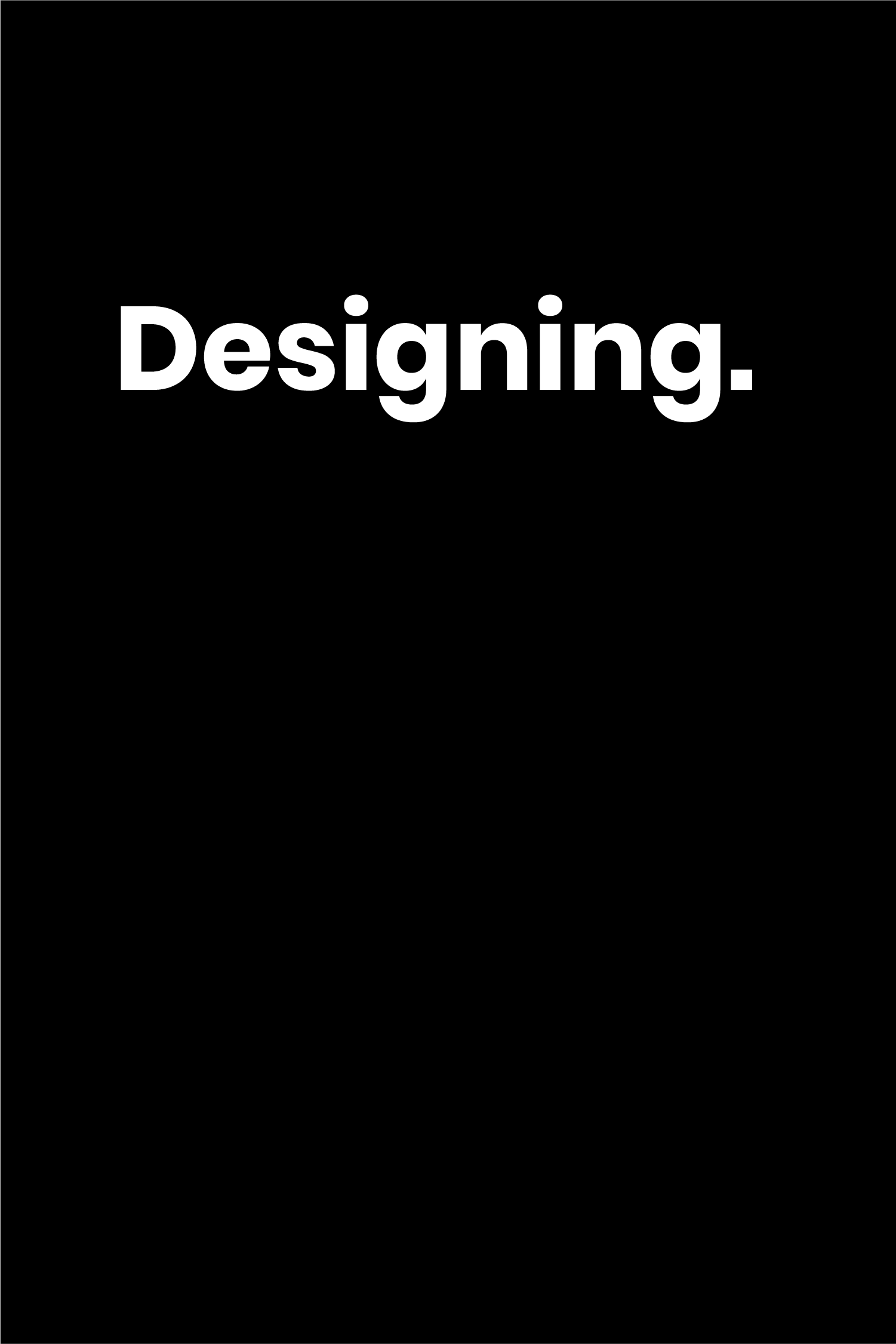 Designing.